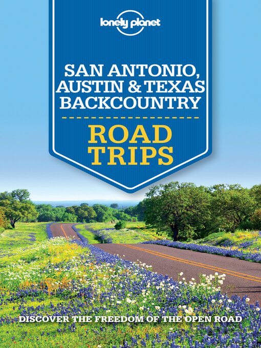 Title details for Lonely Planet San Antonio, Austin & Texas Backcountry Road Trips by Amy C Balfour - Wait list
